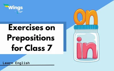 English Grammar Exercises on Prepositions for Class 7 | Leverage Edu