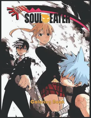 Amazon.com: Soul Eater Coloring Book: Amazing gift Of Soul Eater Anime for  All Ages, Soul Eater High Quality Image: 9798441024846: Coloring, Connie:  Books