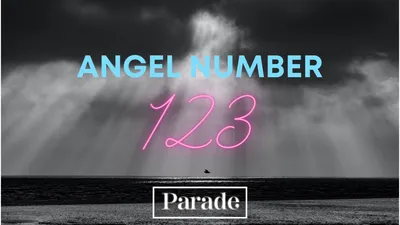 123 Angel Number Meaning in Numerology - Parade