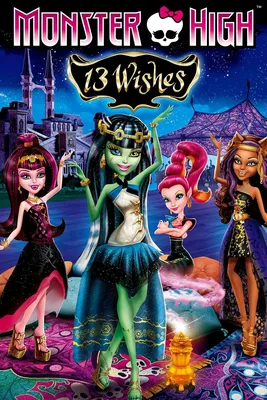 13 Wishes (TV special) | Monster High Wiki | Fandom