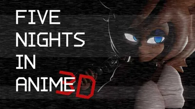 Five Nights in Anime v5.1 - скачать бесплатно игру