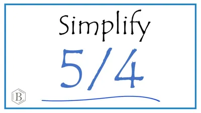 How to Simplify the Fraction 5/4 (and as a Mixed Fraction) - YouTube