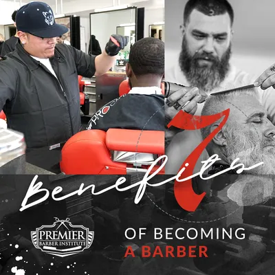7 Benefits of Becoming a Barber | Premier Barber Institute