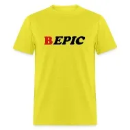 B Epic' Men's T-Shirt | Spreadshirt