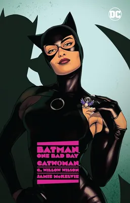 Batman: One Bad Day: Catwoman: 9781779520333: Wilson, G. Willow, McKelvie,  Jamie: Books - Amazon.com