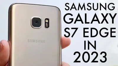 Samsung Galaxy S7 Edge In 2023! (Still Worth It?) (Review) - YouTube