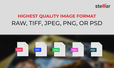 Which is Highest Quality Image Format for Photographers - JPEG, TIFF, PNG,  PSD, or RAW? | Stellar