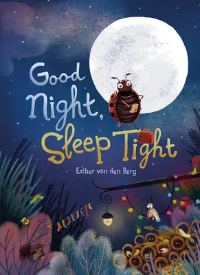 Good Night, Sleep Tight — Clavis Publishing | We Make Children's Dreams  Come True