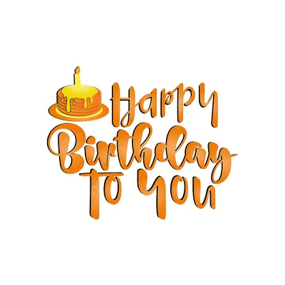 Happy birthday, Birthday cake Happy Birthday to You Poster, Happy Birthday  Word Poster Promotional material, text, words Phrases, happy Birthday  Vector Images png | PNGWing
