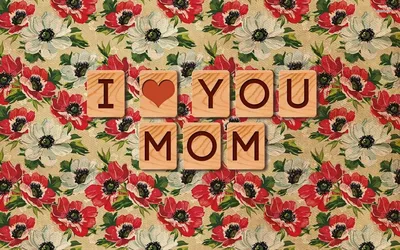 Обои на рабочий стол Буквы выложенные на цветочном орнаменте I love You Mom  / Я люблю тебя мама, обои для рабочего стола, скачать обои, обои бесплатно