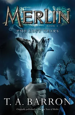 Merlin Book 1: The Lost Years - TABarron.com