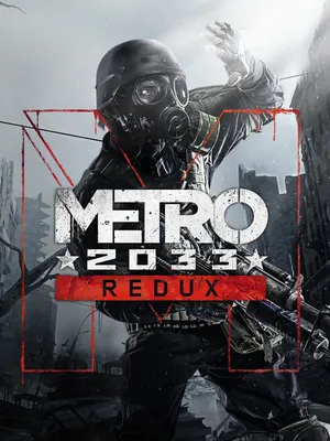 Metro 2033 Redux | Загружайте и покупайте уже сегодня в Epic Games Store