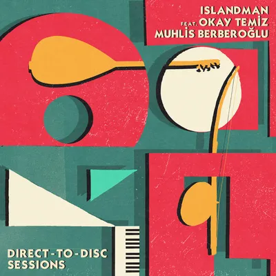 Direct-to-Disc Sessions | Islandman feat Okay Temiz and Muhlis Berberoğlu