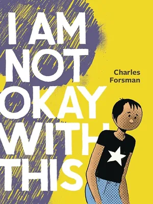 I Am Not Okay With This: 9781683961932: Forsman, Charles: Books - Amazon.com