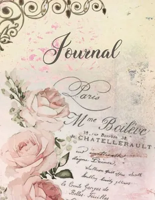 Vintage French Provence Journal Notebook, Shabby Chic Diary, Journal For  Women Girls, Travel Journal Diary: Beautiful Large Size 8.5x11, 100 Full  Color Interior Pages: MEDIA, DAILY MOTIVATION: 9798529851944: Amazon.com:  Books