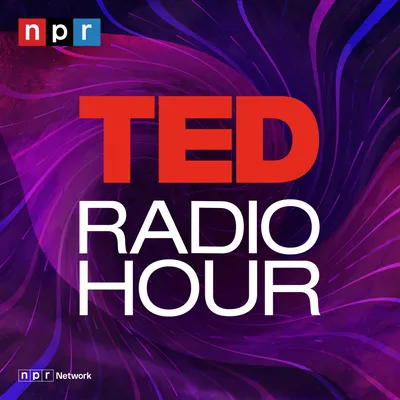 TED Radio Hour : NPR