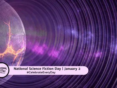 NATIONAL SCIENCE FICTION DAY - January 2 - National Day Calendar