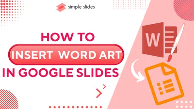 How To Insert Word Art In Google Slides in 5 Easy Steps